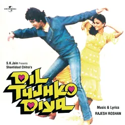 Dil Tujhko Diya Original Motion Picture Soundtrack