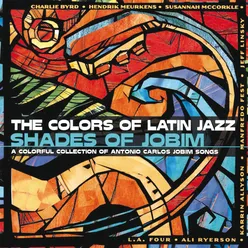 The Colors Of Latin Jazz: Shades Of Jobim