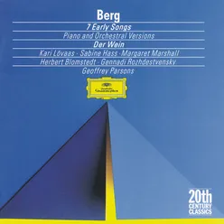 Berg: Seven Early Songs (Piano Version); Seven Early Songs (Orchestral Version); Schließe mir die Augen beide (1907); An Leukon (1908); Schließe mir die Augen beide (1925); Der Wein (1929)