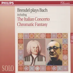 Brendel Plays Bach including The Italian Concerto & Chromatic Fantasy