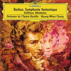 Berlioz: Symphonie fantastique, Op.14 / Dutilleux: Métaboles