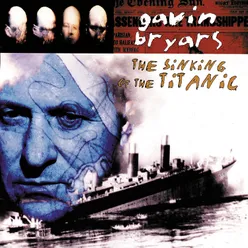 Bryars: The Sinking Of The Titanic