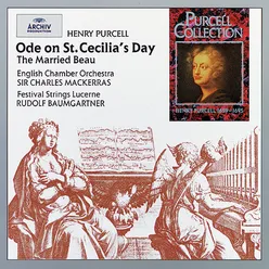 Purcell: Ode on St. Cecilia's Day; The Married Beau