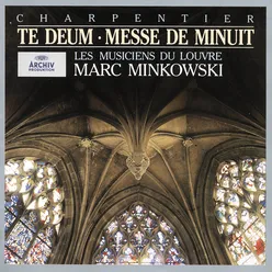 Charpentier: Te Deum; Messe de Minuit; Nuit