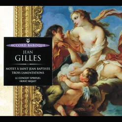 Gilles: Motet à St Jean Baptiste / Trois Lamentations