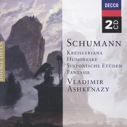 Schumann: Kreisleriana; Symphonic Studies;Fantaisie-2 CDs