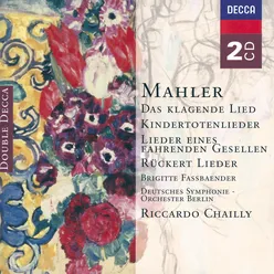 Mahler: Das klagende Lied; Rückert-Lieder; Kindertotenlieder; Lieder eines fahrenden Gesellen etc.-2 CDs
