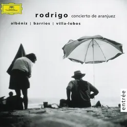 Rodrigo: Concierto de Aranjuez / Albeniz / Barrios / Villa-Lobos