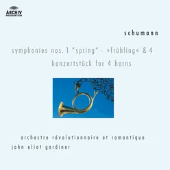 Schumann: Symphonies Nos.1 & 4; Konzertstück for 4 Horns