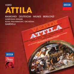 "Attila! - Oh, il nobil messo!"