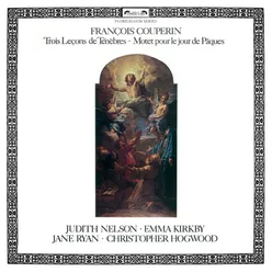 Couperin, F.: Trois Leçons de Ténèbres; Motet pour le jour de Pâques