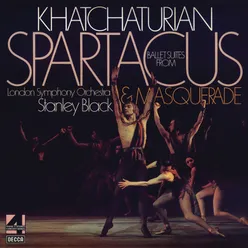 Khatchaturian: Ballet Suites From Spartacus & Masquerade