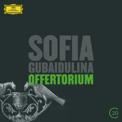 Gubaidulina: Offertorium