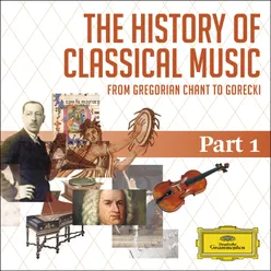 The History Of Classical Music - Part 1 - From Gregorian Chant To C.P.E. Bach