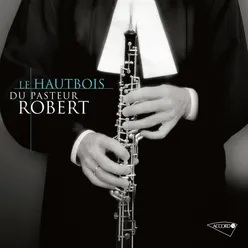 Le hautbois du Pasteur Robert