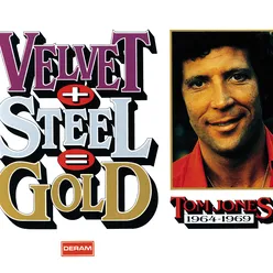 Velvet + Steel = Gold - Tom Jones 1964-1969