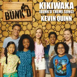 Kikiwaka (Bunk'd Theme Song)-From "Bunk'd"