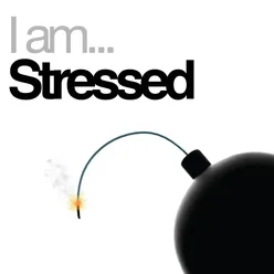I Am Stressed