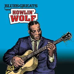 Blues Greats: Howlin' Wolf