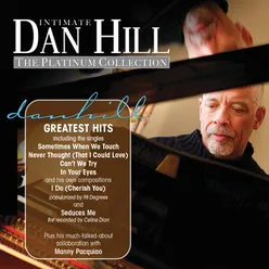 Intimate Dan Hill: The Platinum Collection International Version