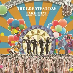 The Greatest Day. Take That Present The Circus Live