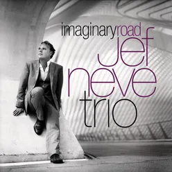 Jef Neve Trio - Imaginary Road