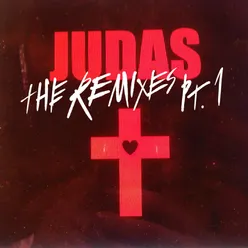 Judas The Remixes Pt. 1