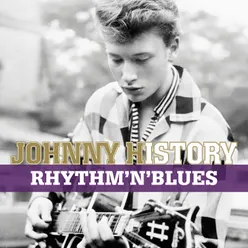 Johnny History - Rhythm'N'Blues Remasterisé