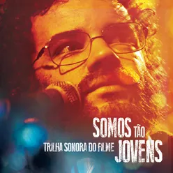 Trilha Sonora Do Filme "Somos Tão Jovens"