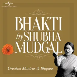 Bhakti By Shubha Mudgal