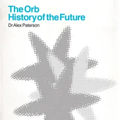 The Orb - History Of The Future Deluxe Edition