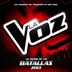 Lo Mejor De Las Batallas La Voz / 2013
