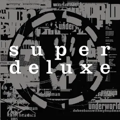 Dubnobasswithmyheadman Super Deluxe / 20th Anniversary Remaster