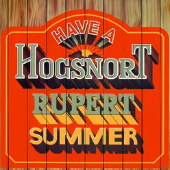 Have A Hogsnort Rupert Summer