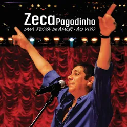 Zeca Pagodinho - Uma Prova De Amor Ao Vivo-Live