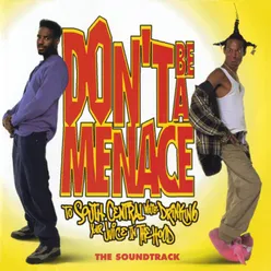 Don't Be A Menace To South Central While Drinking Your Juice In The Hood Original Motion Picture Soundtrack