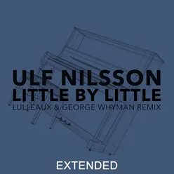 Little By Little-Lulleaux & George Whyman Remix / Extended