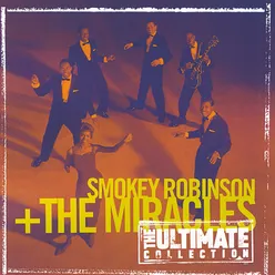 The Ultimate Collection:  Smokey Robinson & The Miracles