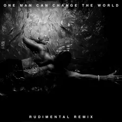 One Man Can Change The World Rudimental Remix