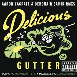 Delicious Gutter Aaron LaCrate & Debonair Samir RMXS