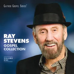 Ray Stevens Gospel Collection Volume One