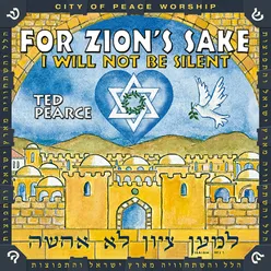 For Zion's Sake, I Will Not Be Silent