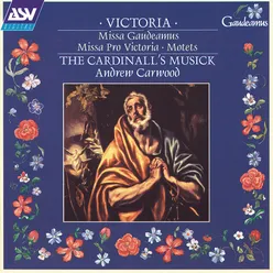 Victoria: Missa Gaudeamus; Missa Pro Victoria; Motets