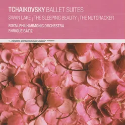 Tchaikovsky Ballet Suites: Swan Lake, The Sleeping Beauty, The Nutcracker