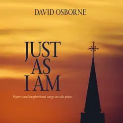 Just As I Am: Hymns and Inspirational Songs on Solo Piano