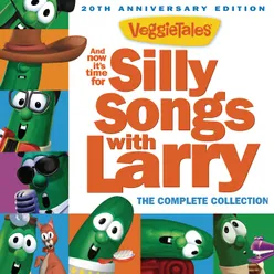 And Now It's Time For Silly Songs With Larry The Complete Collection/20th Anniversary Edition