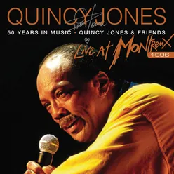 50 Years In Music: Quincy Jones & Friends Live At Montreux Jazz Festival, Switzerland/1996