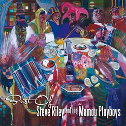 Best Of Steve Riley And The Mamou Playboys