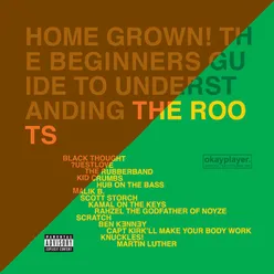 Home Grown! The Beginner's Guide To Understanding The Roots Volume 1 and Volume 2