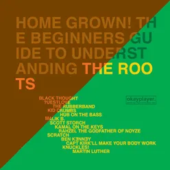 Home Grown! The Beginner's Guide To Understanding The Roots Vol.1 And Vol. 2